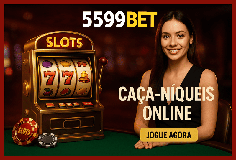 Jogos de Slot no Casino Online 5599BET